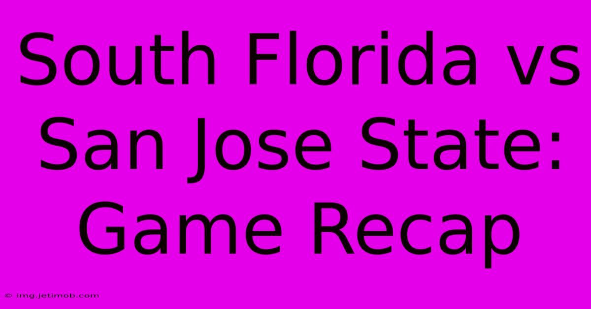 South Florida Vs San Jose State: Game Recap