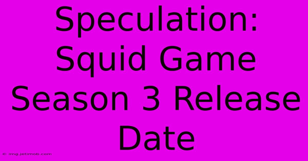 Speculation: Squid Game Season 3 Release Date