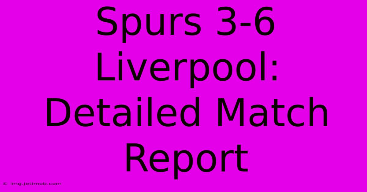 Spurs 3-6 Liverpool: Detailed Match Report