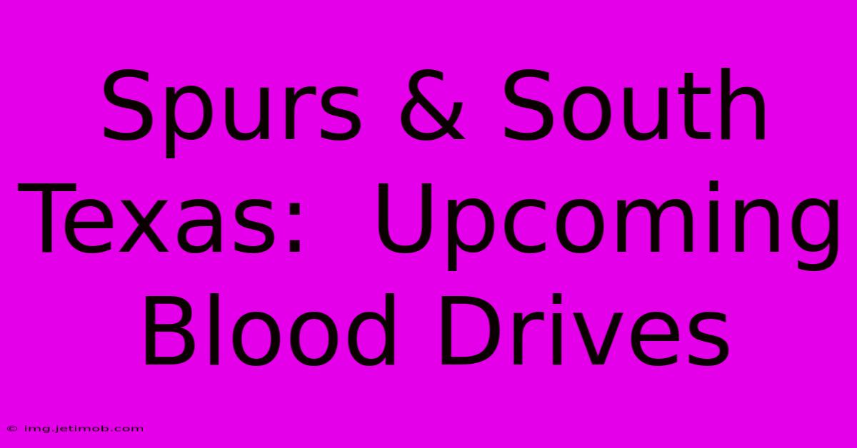 Spurs & South Texas:  Upcoming Blood Drives