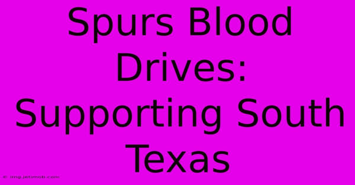 Spurs Blood Drives: Supporting South Texas