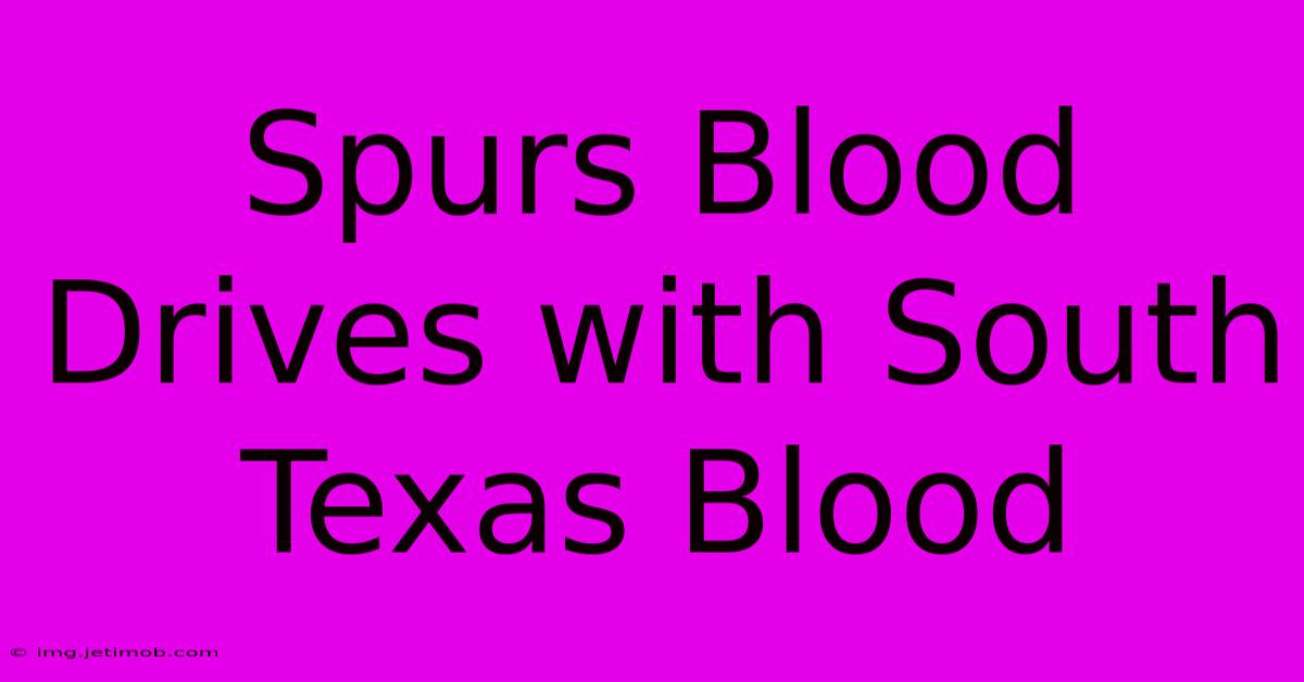 Spurs Blood Drives With South Texas Blood