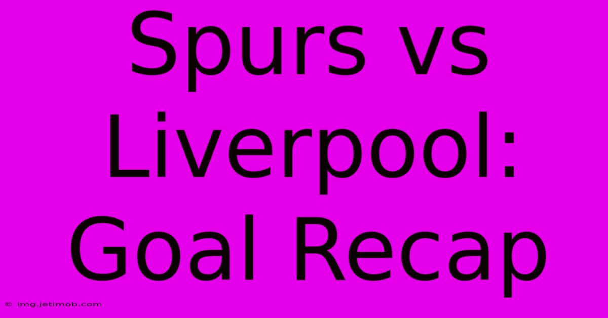 Spurs Vs Liverpool: Goal Recap