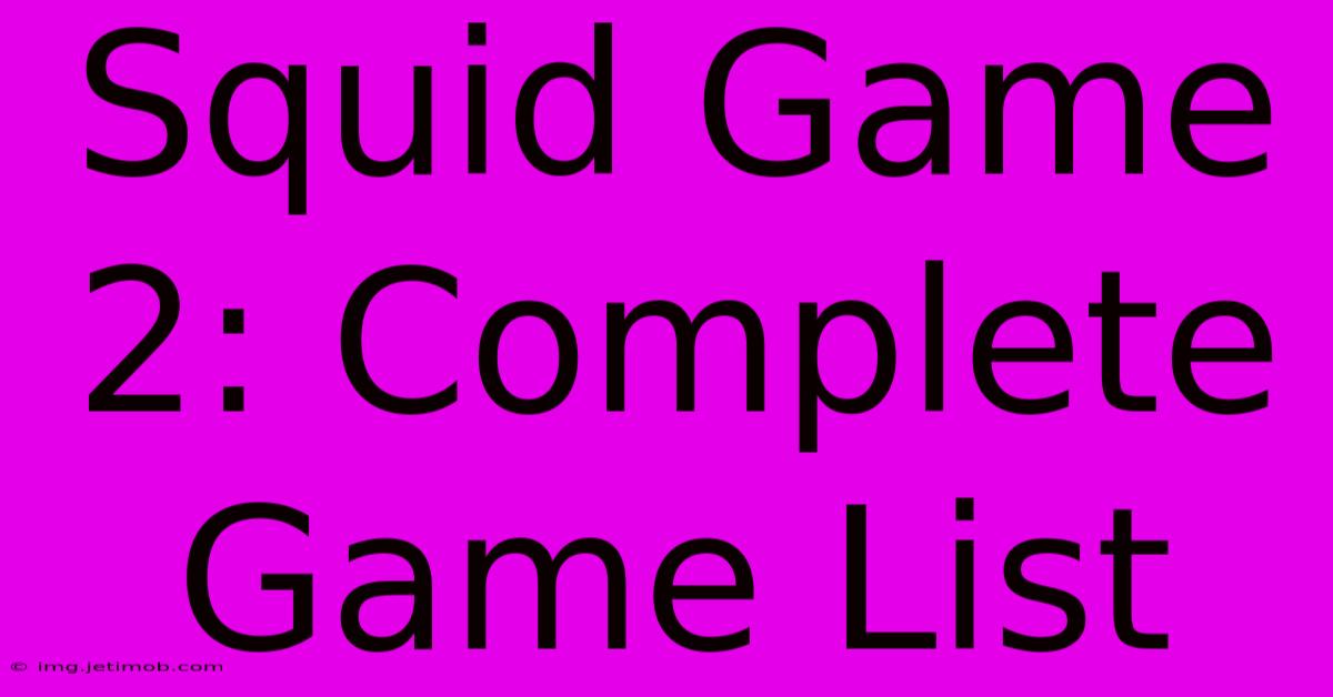 Squid Game 2: Complete Game List