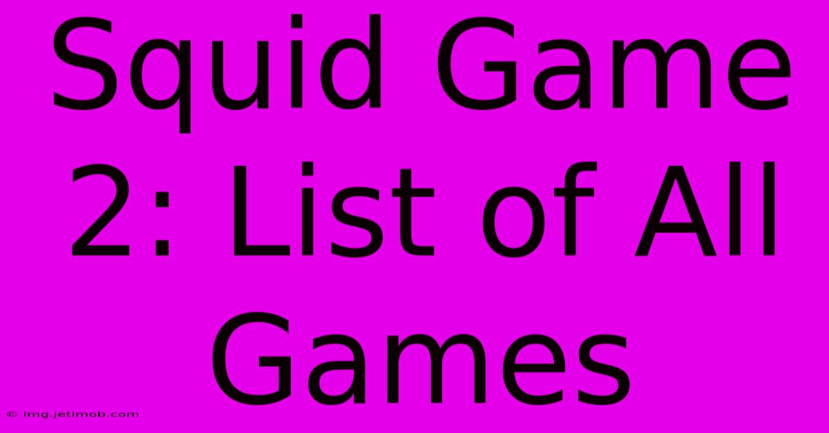 Squid Game 2: List Of All Games