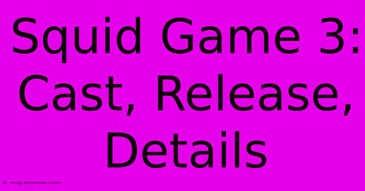 Squid Game 3: Cast, Release, Details