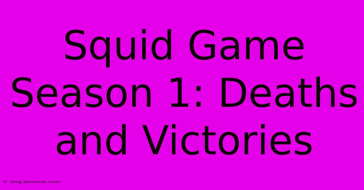 Squid Game Season 1: Deaths And Victories