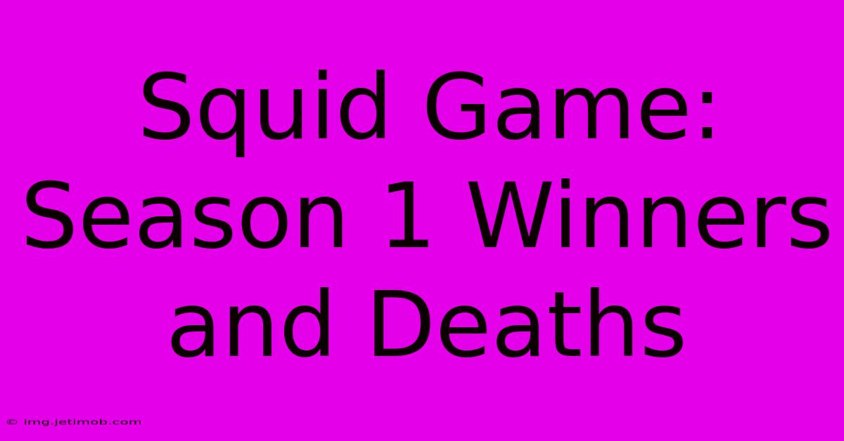 Squid Game: Season 1 Winners And Deaths