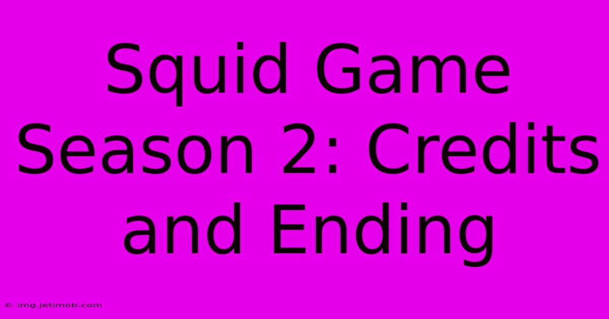 Squid Game Season 2: Credits And Ending