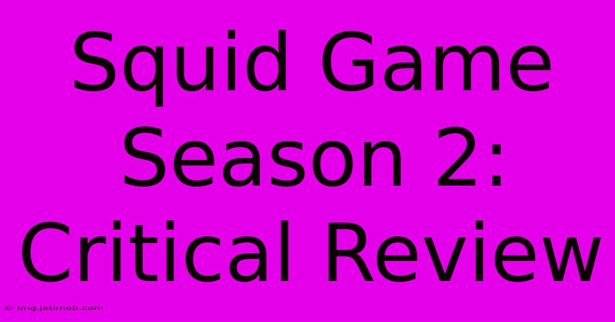 Squid Game Season 2:  Critical Review