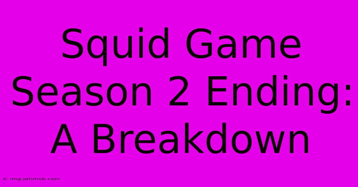 Squid Game Season 2 Ending: A Breakdown