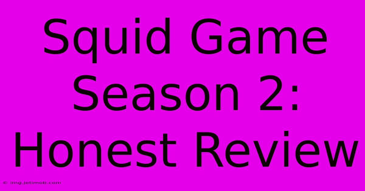 Squid Game Season 2:  Honest Review