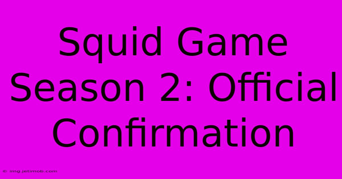 Squid Game Season 2: Official Confirmation