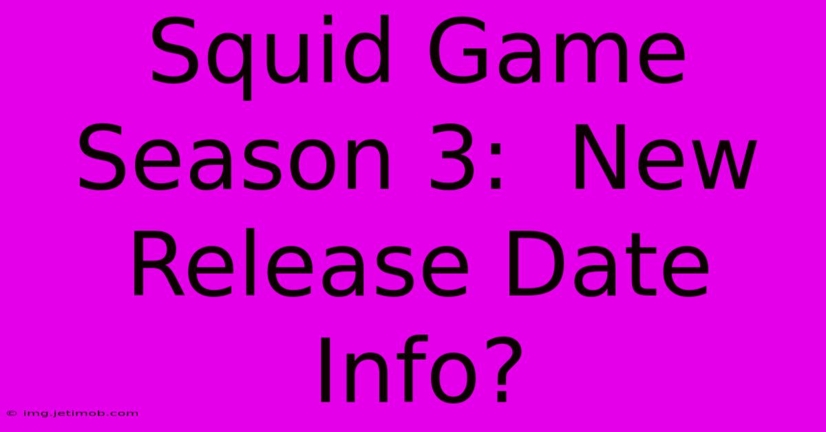 Squid Game Season 3:  New Release Date Info?