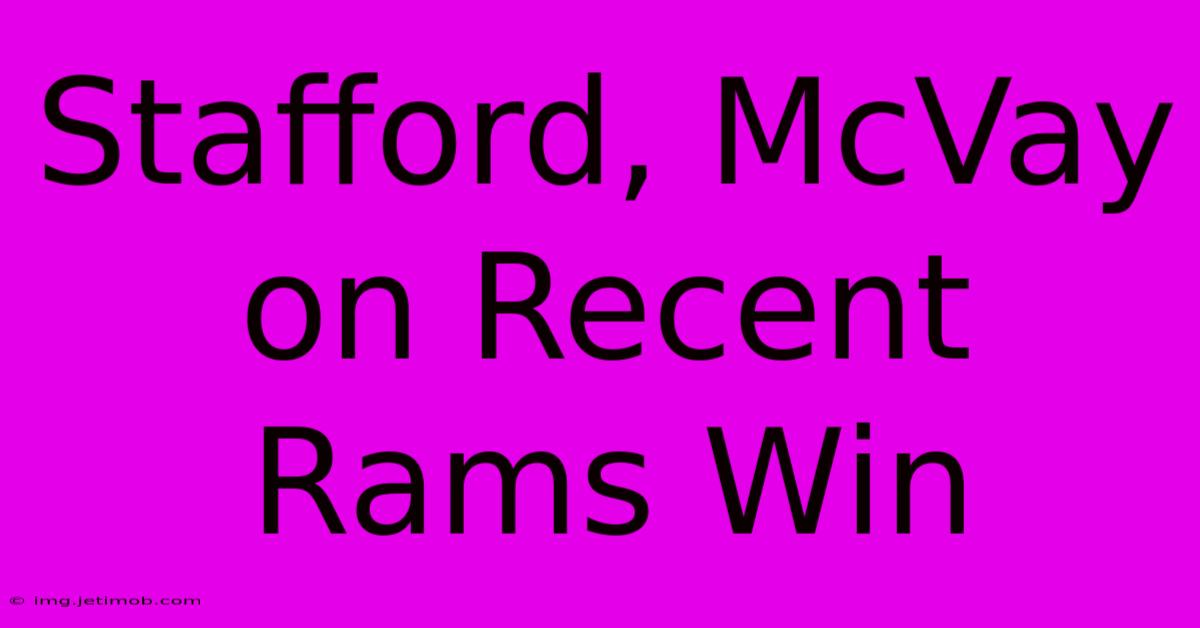 Stafford, McVay On Recent Rams Win