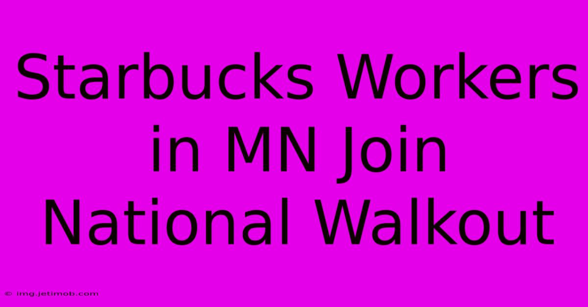 Starbucks Workers In MN Join National Walkout