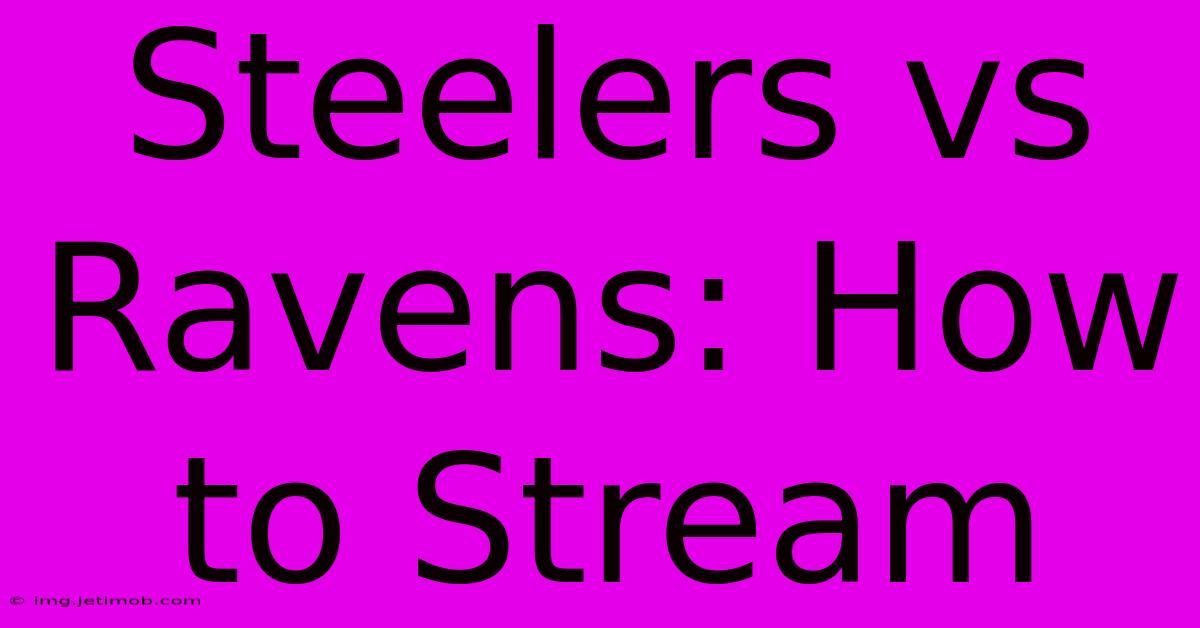 Steelers Vs Ravens: How To Stream