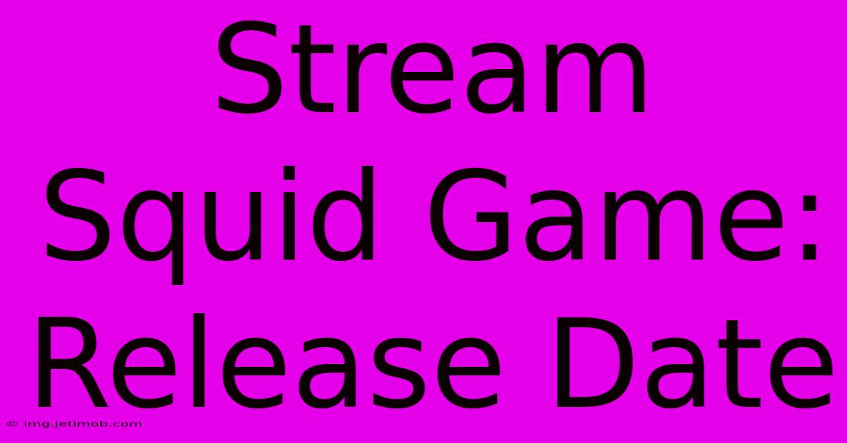 Stream Squid Game: Release Date