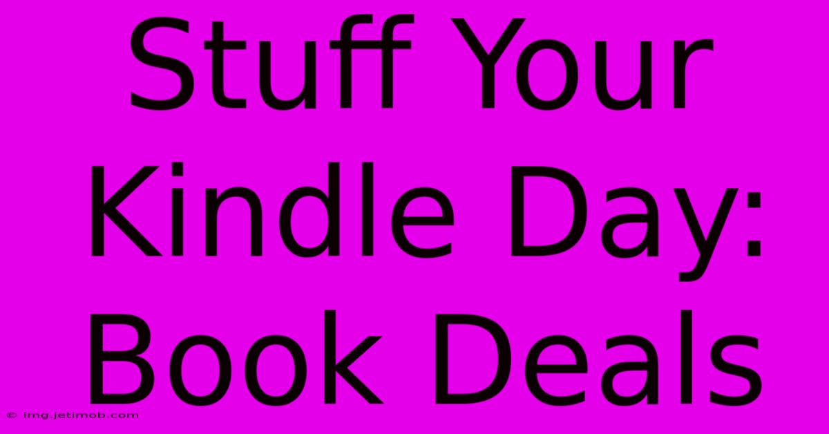 Stuff Your Kindle Day: Book Deals