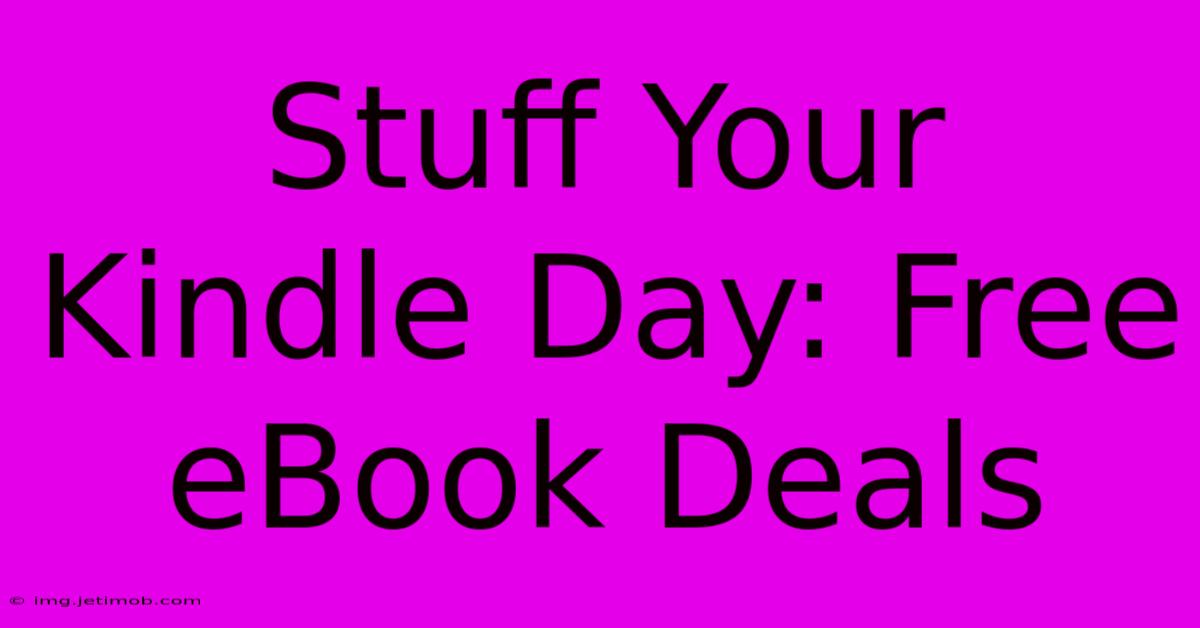 Stuff Your Kindle Day: Free EBook Deals