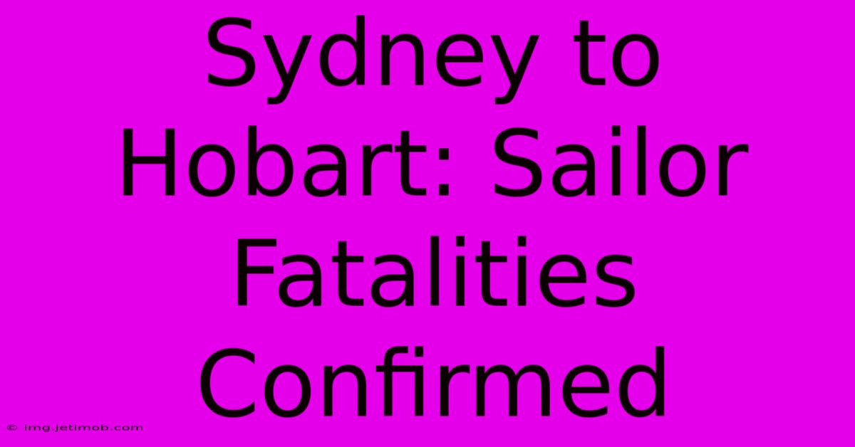 Sydney To Hobart: Sailor Fatalities Confirmed