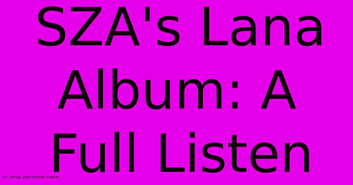 SZA's Lana Album: A Full Listen