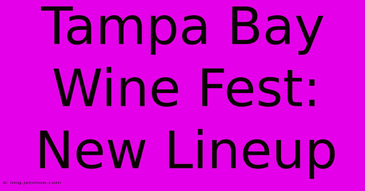 Tampa Bay Wine Fest: New Lineup