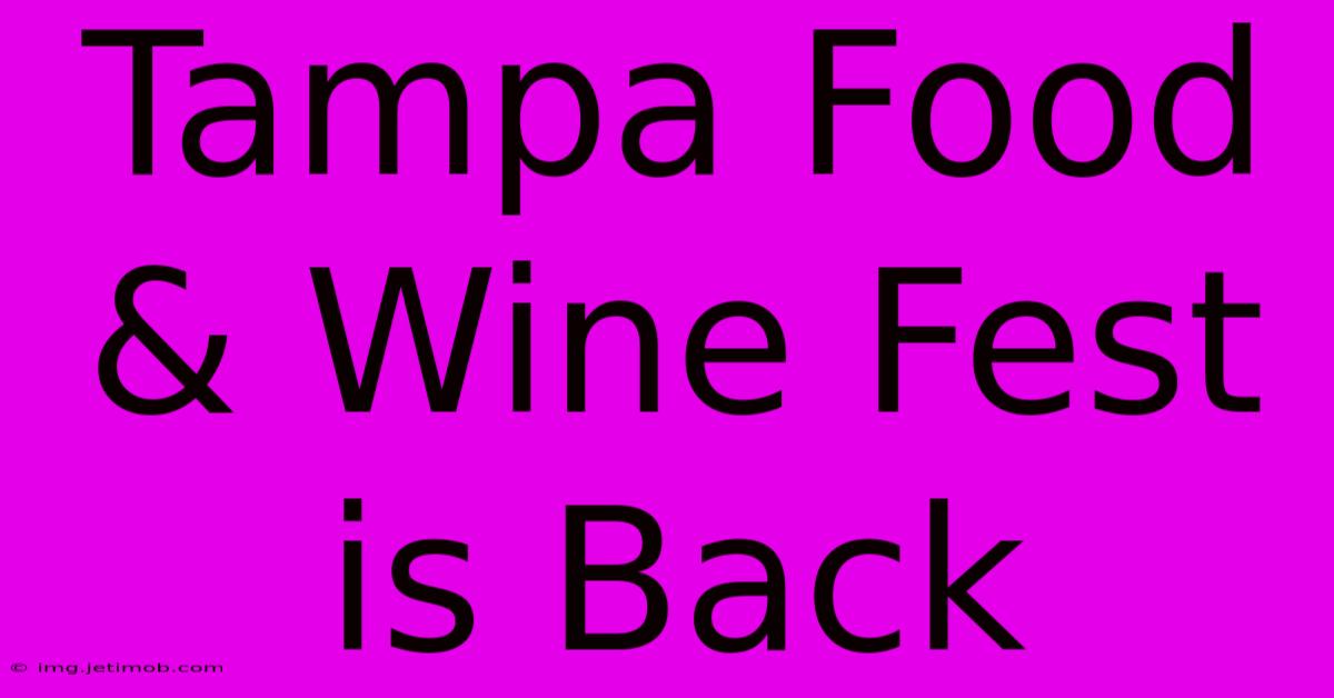 Tampa Food & Wine Fest Is Back