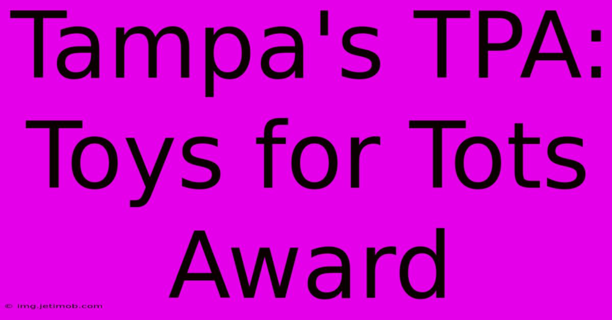 Tampa's TPA: Toys For Tots Award