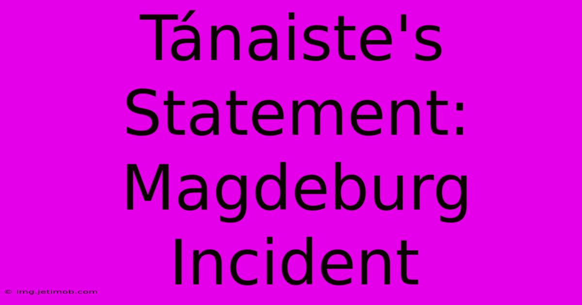 Tánaiste's Statement: Magdeburg Incident