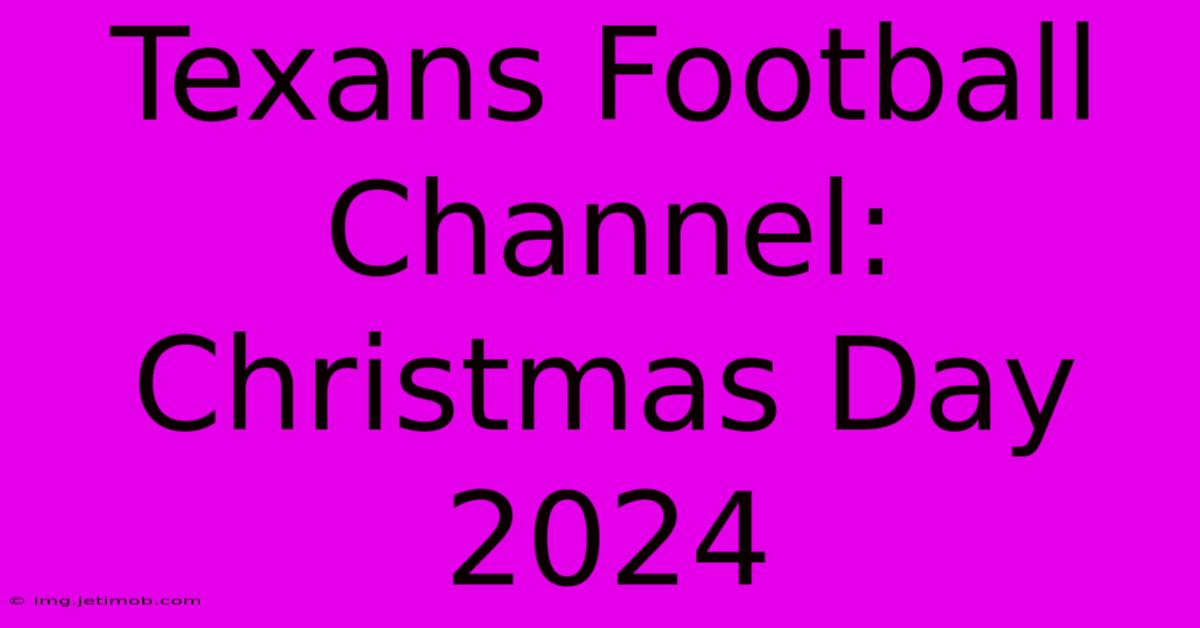 Texans Football Channel: Christmas Day 2024