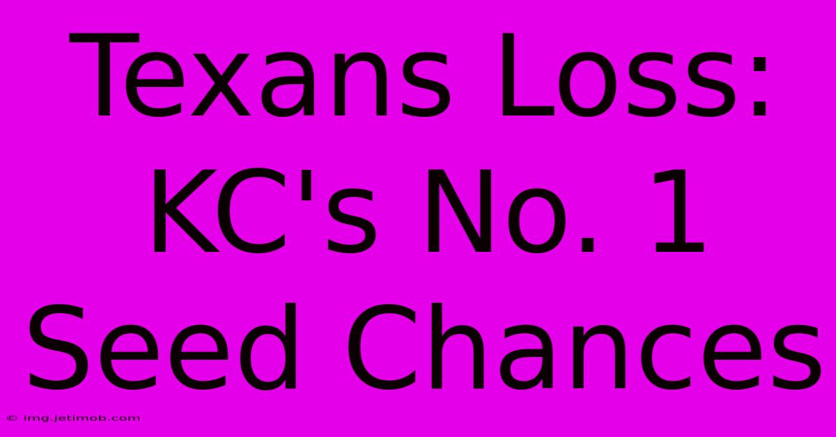 Texans Loss: KC's No. 1 Seed Chances