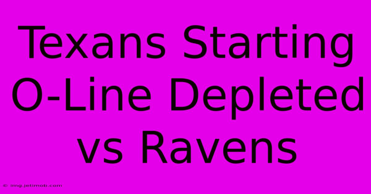 Texans Starting O-Line Depleted Vs Ravens