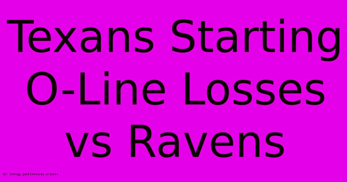 Texans Starting O-Line Losses Vs Ravens