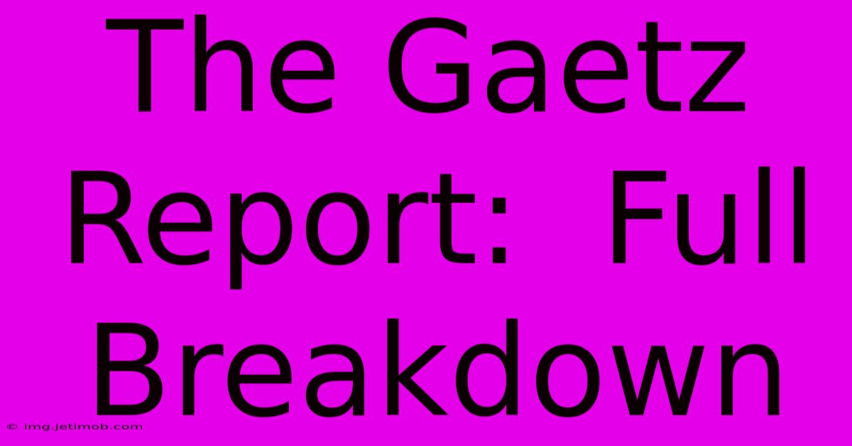 The Gaetz Report:  Full Breakdown