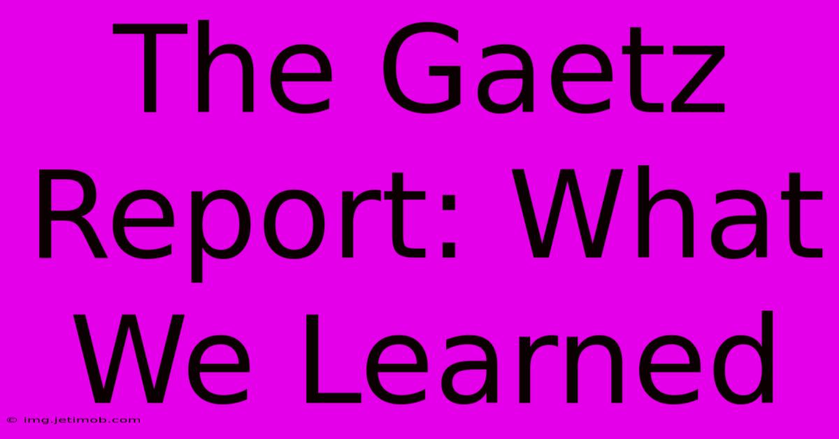 The Gaetz Report: What We Learned