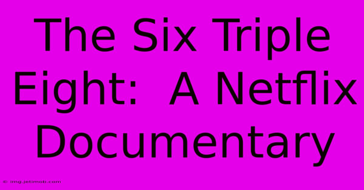 The Six Triple Eight:  A Netflix Documentary