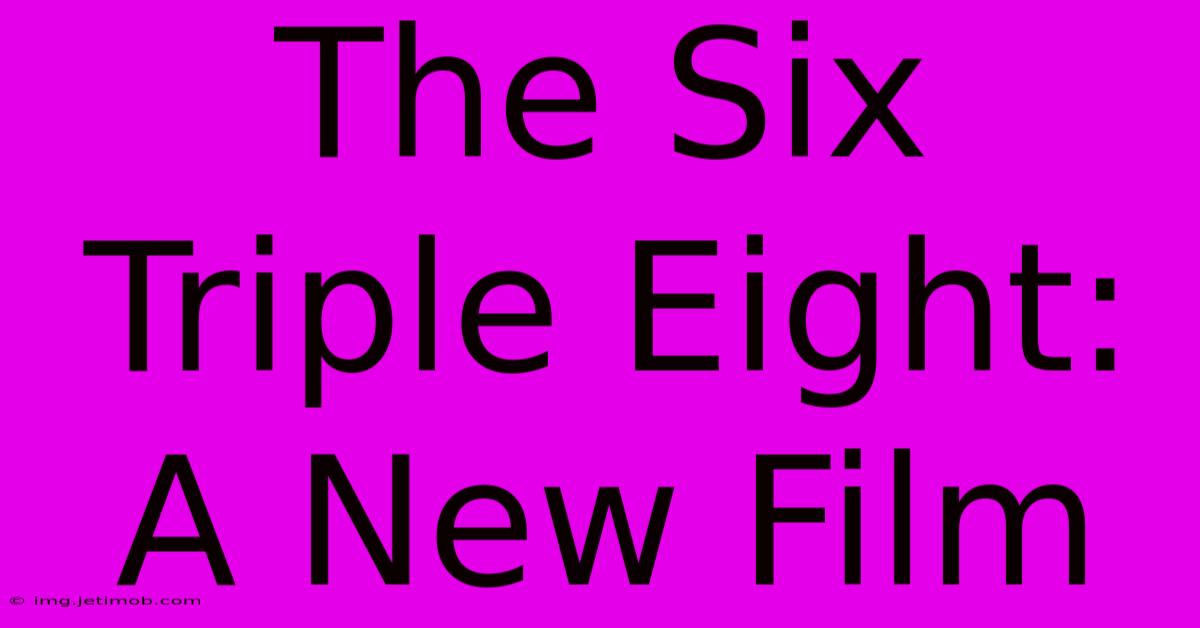 The Six Triple Eight:  A New Film