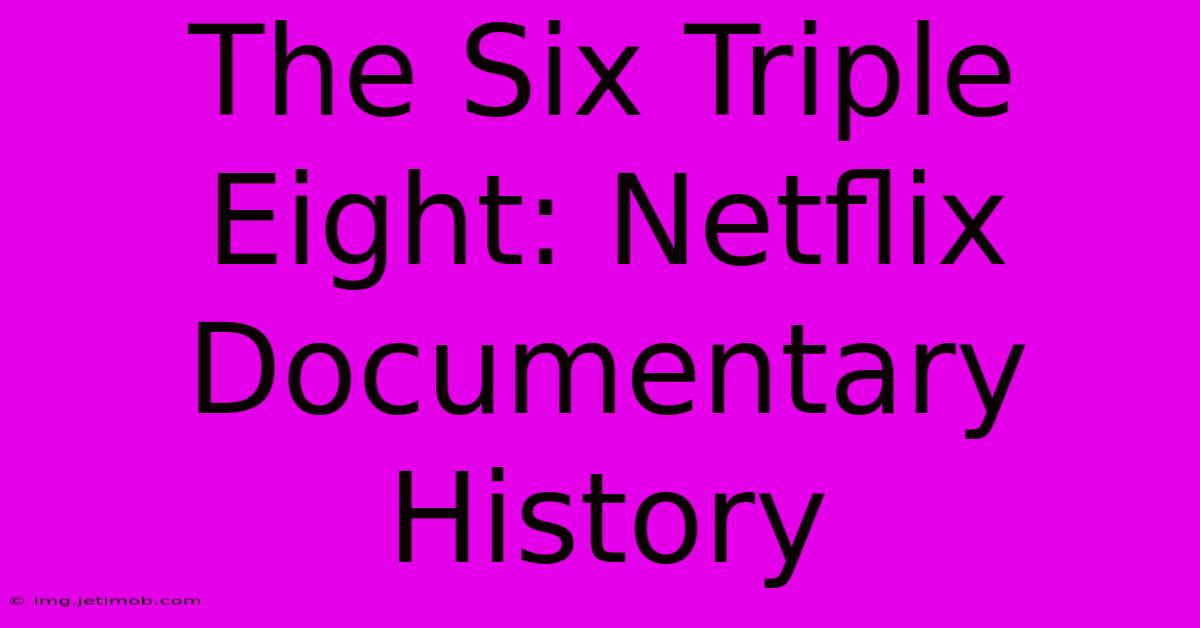 The Six Triple Eight: Netflix Documentary History