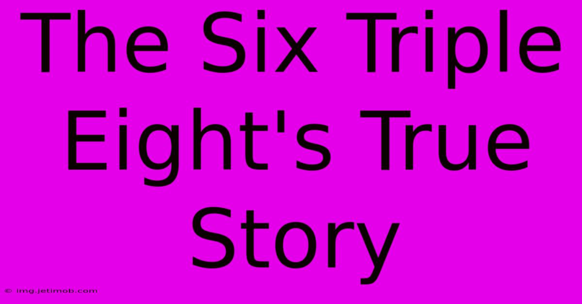 The Six Triple Eight's True Story