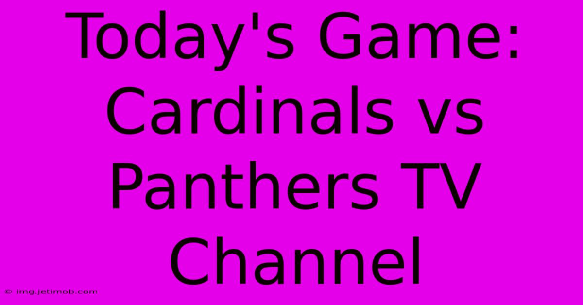 Today's Game: Cardinals Vs Panthers TV Channel