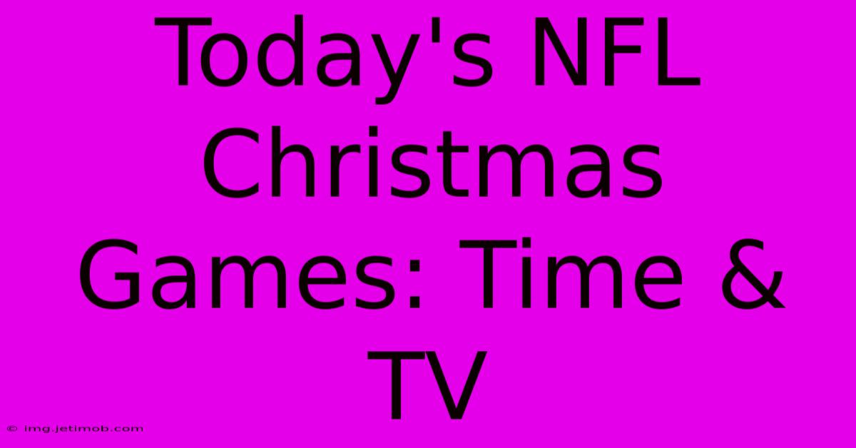 Today's NFL Christmas Games: Time & TV