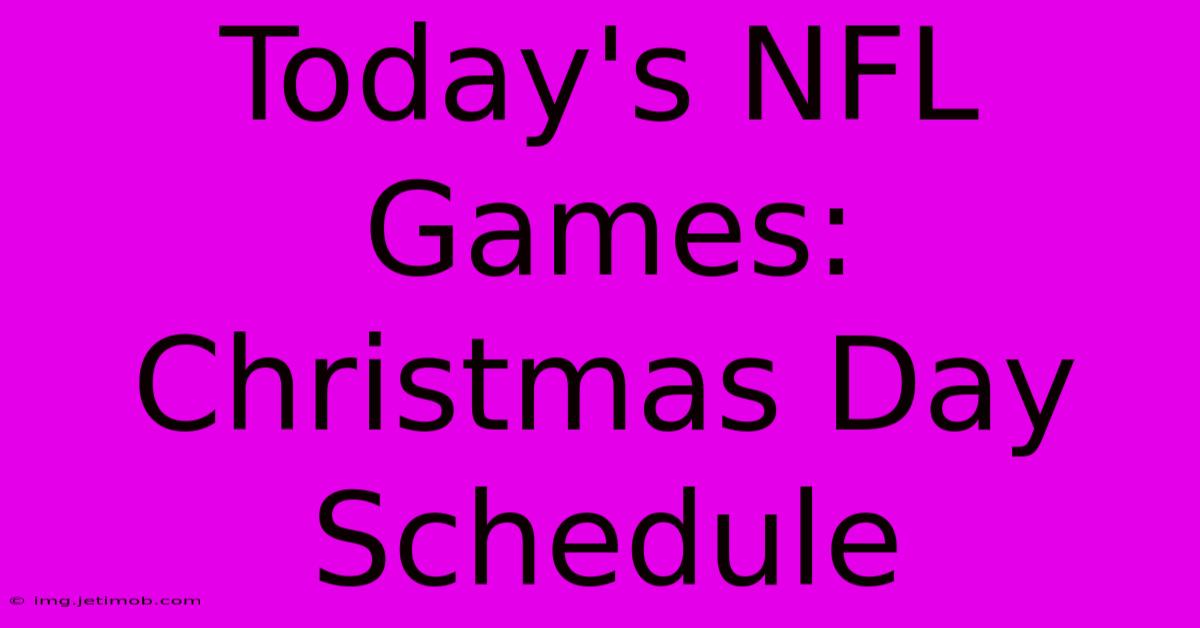 Today's NFL Games: Christmas Day Schedule