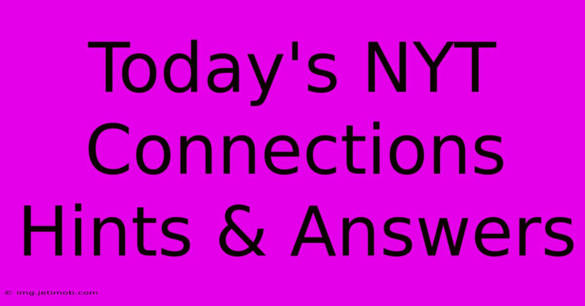 Today's NYT Connections Hints & Answers