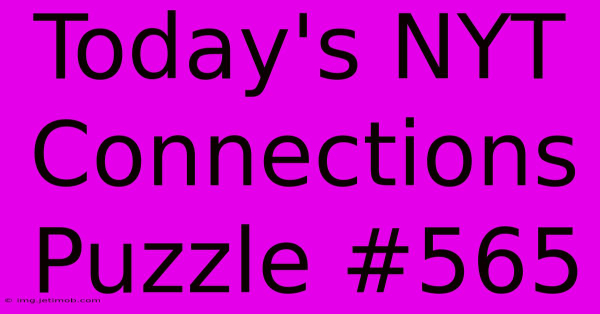 Today's NYT Connections Puzzle #565