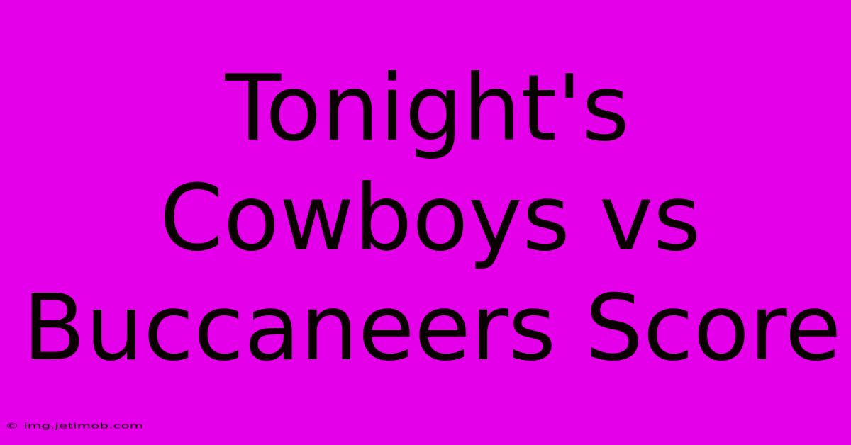 Tonight's Cowboys Vs Buccaneers Score