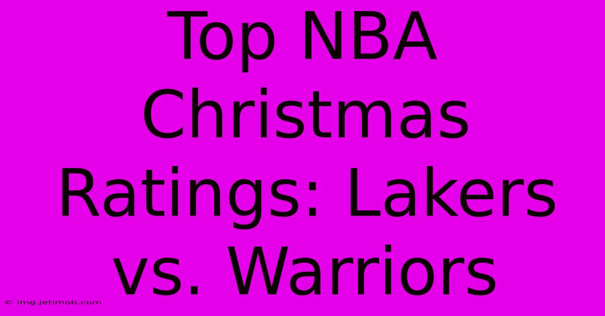 Top NBA Christmas Ratings: Lakers Vs. Warriors