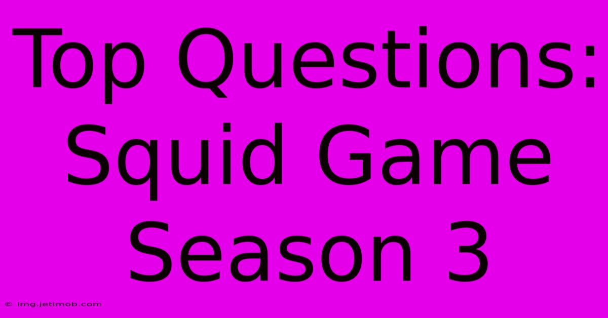 Top Questions: Squid Game Season 3