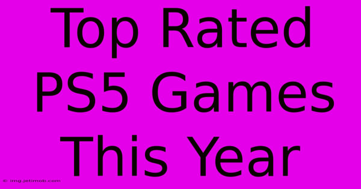 Top Rated PS5 Games This Year