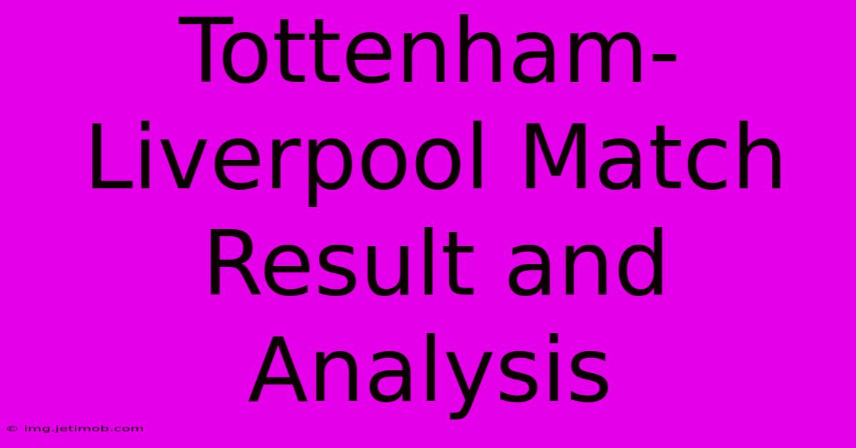 Tottenham-Liverpool Match Result And Analysis